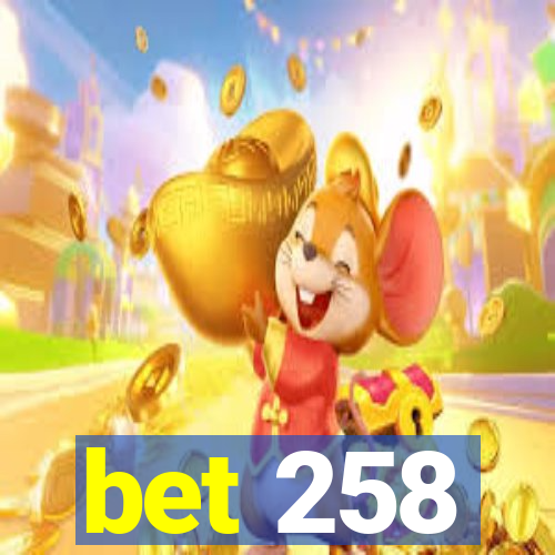 bet 258